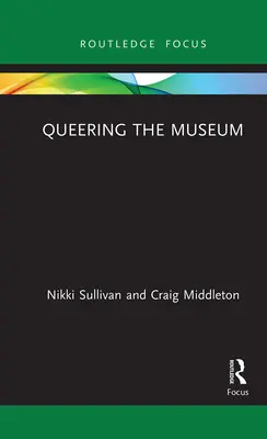 Le Musée de la Queer - Queering the Museum