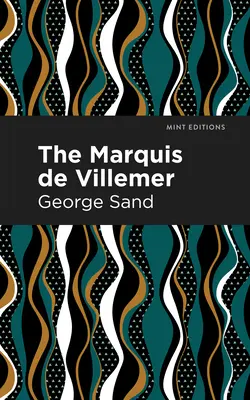 Le Marquis de Villemer - The Marquis de Villemer