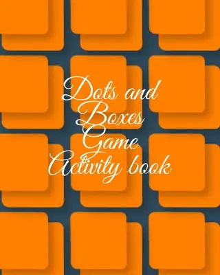 Cahier d'activités sur le jeu des points et des boîtes - Dots and boxes game activity book