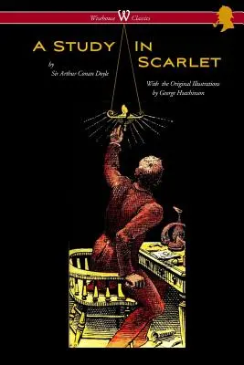 Une étude sur l'écarlate (édition Wisehouse Classics - avec des illustrations originales de George Hutchinson) - A Study in Scarlet (Wisehouse Classics Edition - with original illustrations by George Hutchinson)