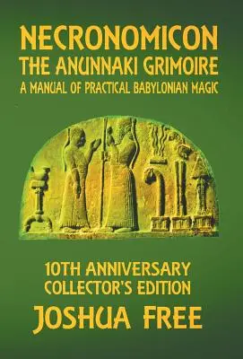 Necronomicon - The Anunnaki Grimoire : A Manual of Practical Babylonian Magick (Le Necronomicon - Le grimoire des Anunnaki : un manuel de magie babylonienne pratique) - Necronomicon - The Anunnaki Grimoire: A Manual of Practical Babylonian Magick