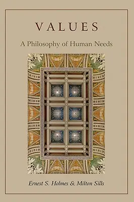 Les valeurs : Une philosophie des besoins humains - Values: A Philosophy of Human Needs