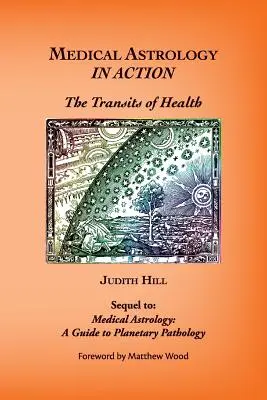 L'astrologie médicale en action : Les transits de la santé - Medical Astrology In Action: The Transits of Health