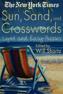 The New York Times Sun, Sand and Crosswords (Soleil, sable et mots croisés) : Casse-tête légers et faciles - The New York Times Sun, Sand and Crosswords: Light and Easy Puzzles