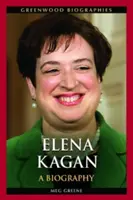 Elena Kagan : Biographie - Elena Kagan: A Biography