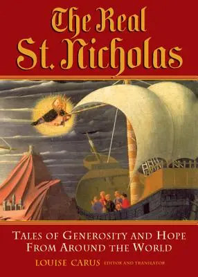 Le vrai Saint-Nicolas : contes de générosité et d'espoir du monde entier - Real St. Nicholas: Tales of Generosity and Hope from Around the World