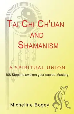 Tai Chi Ch'Uan et Chamanisme : une union spirituelle - Tai Chi Ch'Uan and Shamanism a Spiritual Union