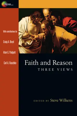 Foi et raison : Trois points de vue - Faith and Reason: Three Views