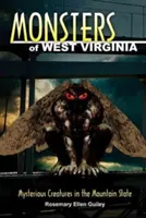 Les monstres de la Virginie Occidentale : Créatures mystérieuses de l'État des montagnes - Monsters of West Virginia: Mysterious Creatures in the Mountain State