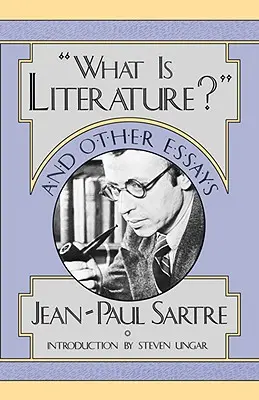 Qu'est-ce que la littérature&nbsp;? et autres essais - What Is Literature? and Other Essays