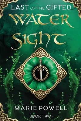 La vue de l'eau : Fantaisie épique dans le Pays de Galles médiéval (Last of the Gifted - Book Two) - Water Sight: Epic fantasy in medieval Wales (Last of the Gifted - Book Two)