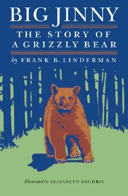 Big Jinny : L'histoire d'un ours grizzly - Big Jinny: The Story of a Grizzly Bear