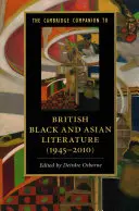 Le Cambridge Companion de la littérature britannique noire et asiatique (1945-2010) - The Cambridge Companion to British Black and Asian Literature (1945-2010)