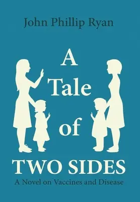 Une histoire à double sens : Un roman sur les vaccins et les maladies - A Tale of Two Sides: A Novel on Vaccines and Disease