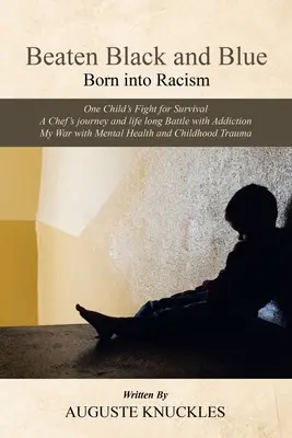 Battu noir et bleu : Né dans le racisme - Beaten Black and Blue: Born into Racism