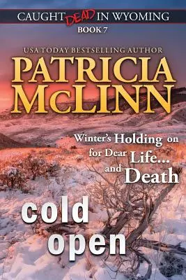 Cold Open : (Caught Dead in Wyoming, Livre 7) - Cold Open: (Caught Dead in Wyoming, Book 7)