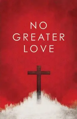 Pas de plus grand amour (paquet de 25) - No Greater Love (Pack of 25)