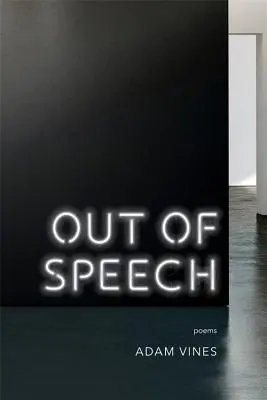 Out of Speech : Poèmes - Out of Speech: Poems