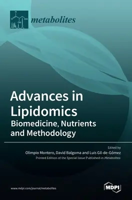 Progrès de la lipidomique : biomédecine, nutriments et méthodologie - Advances in Lipidomics: Biomedicine, Nutrients and Methodology