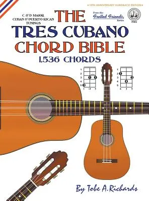 La bible des accords Tres Cubano : Accords cubains et portoricains 1 536 accords - The Tres Cubano Chord Bible: Cuban and Puerto Rican Tunings 1,536 Chords
