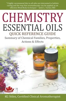 Chimie des huiles essentielles Guide de référence rapide Résumé des familles chimiques, des propriétés, des actions et des effets - Chemistry Essential Oils Quick Reference Guide Summary of Chemical Families, Properties, Actions & Effects