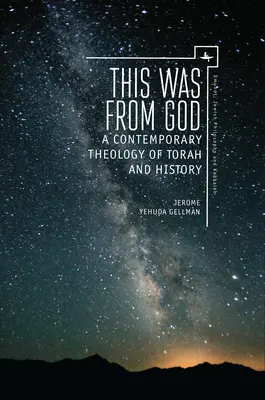 Cela venait de Dieu : Une théologie contemporaine de la Torah et de l'histoire - This Was from God: A Contemporary Theology of Torah and History