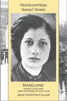 Noor-un-nisa Inayat Khan : Madeleine - Noor-un-nisa Inayat Khan: Madeleine