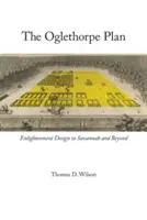 Le plan Oglethorpe : La conception des Lumières à Savannah et au-delà - Oglethorpe Plan: Enlightenment Design in Savannah and Beyond