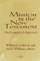 La mission dans le Nouveau Testament : Une approche évangélique - Mission in the New Testament: An Evangelical Approach