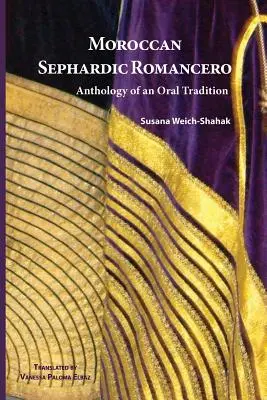 Romancero séfarade marocain : Anthologie d'une tradition orale - Moroccan Sephardic Romancero: Anthology of an Oral Tradition