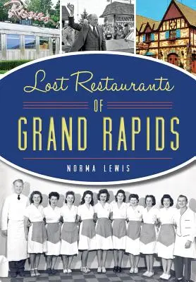 Restaurants perdus de Grand Rapids - Lost Restaurants of Grand Rapids