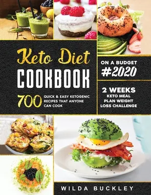 Keto Diet Cookbook #2020 : 700 recettes cétogènes rapides et faciles que tout le monde peut cuisiner Plan de repas céto de 2 semaines et défi de perte de poids - Keto Diet Cookbook #2020: 700 Quick & Easy Ketogenic Recipes that Anyone Can Cook 2-week Keto Meal Plan & Weight Loss Challenge