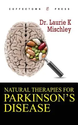 Thérapies naturelles pour la maladie de Parkinson - Natural Therapies for Parkinson's Disease