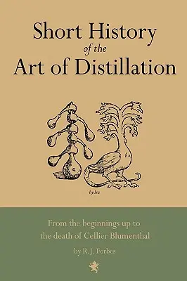 Brève histoire de l'art de la distillation - Short History of the Art of Distillation