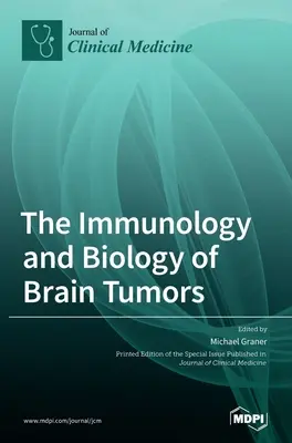 L'immunologie et la biologie des tumeurs cérébrales - The Immunology and Biology of Brain Tumors