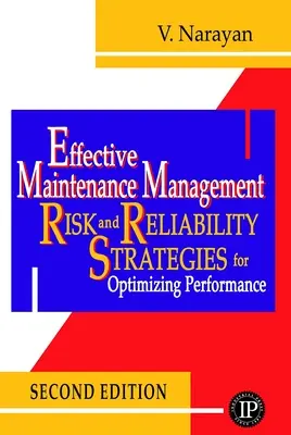 Gestion efficace de la maintenance : Stratégies de risque et de fiabilité pour optimiser les performances - Effective Maintenance Management: Risk and Reliability Strategies for Optimizing Performance