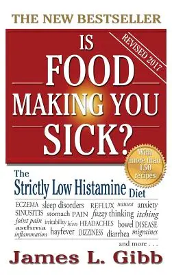 La nourriture vous rend-elle malade ? le régime à faible teneur en histamine - Is Food Making You Sick?: The Strictly Low Histamine Diet