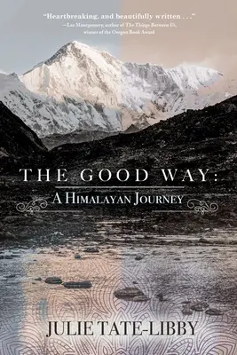 Le bon chemin : Un voyage dans l'Himalaya - The Good Way: A Himalayan Journey