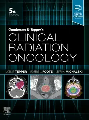 Gunderson et Tepper's Clinical Radiation Oncology (en anglais) - Gunderson and Tepper's Clinical Radiation Oncology