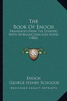 Le Livre d'Hénoch : Traduit de l'éthiopien, avec introduction et notes (1882) - The Book of Enoch: Translated from the Ethiopic, with Introduction and Notes (1882)