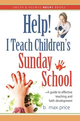 Au secours ! J'enseigne à l'école du dimanche pour les enfants - Help! I Teach Children's Sunday School