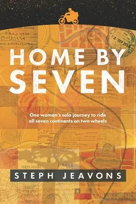 Home By Seven : Le voyage en solitaire d'une femme pour parcourir les sept continents sur deux roues - Home By Seven: One woman's solo journey to ride all seven continents on two wheels