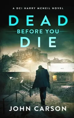 La mort avant la mort : un thriller policier écossais - Dead Before You Die: A Scottish Crime Thriller