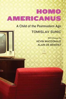 Homo Americanus : Un enfant de l'ère postmoderne - Homo Americanus: A Child of the Postmodern Age