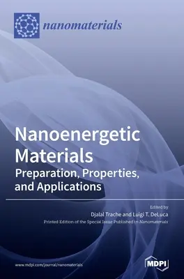 Matériaux nanoénergétiques : Préparation, propriétés et applications - Nanoenergetic Materials: Preparation, Properties, and Applications