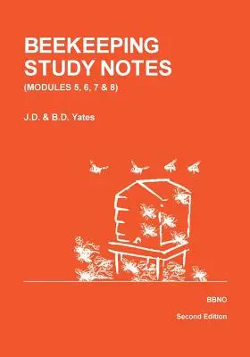 BEEKEEPING STUDY NOTES for the BBKA EXAMINATIONS : VOLUME 2 (Modules 5, 6, 7 et 8) - BEEKEEPING STUDY NOTES for the BBKA EXAMINATIONS: VOLUME 2 (Modules 5, 6, 7 and 8)