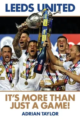 Leeds United : C'est plus qu'un simple jeu ! - Leeds United: It's More Than Just a Game!