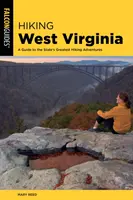 Randonnée en Virginie-Occidentale : Un guide des plus belles aventures de randonnée de l'État - Hiking West Virginia: A Guide to the State's Greatest Hiking Adventures