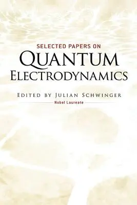 Documents choisis sur l'électrodynamique quantique - Selected Papers on Quantum Electrodynamics