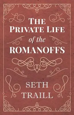 La vie privée des Romanoffs - The Private Life of the Romanoffs